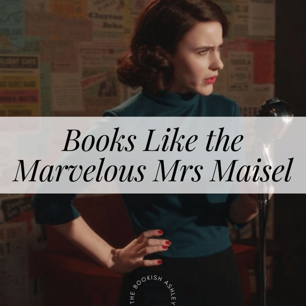 Books Like the Marvelous Mrs.&nbsp;Maisel