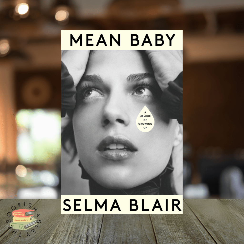 Mean Baby by Selma Blair Book&nbsp;Review