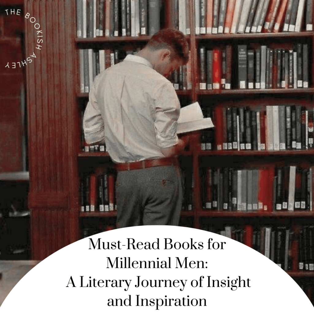 Must-Read Books for Millennial Men: A Literary Journey of Insight and&nbsp;Inspiration