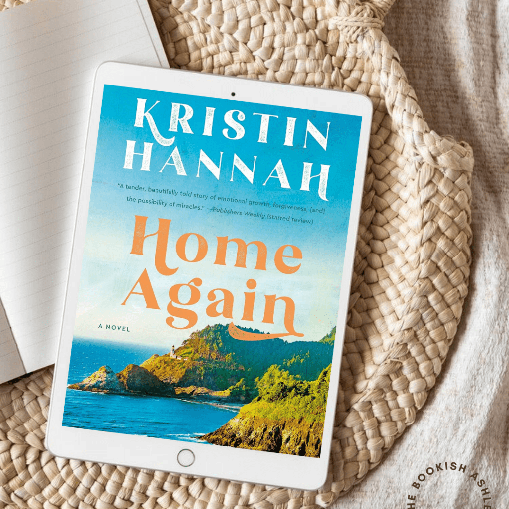 Home Again” by Kristin Hannah – A Compelling Tale of Redemption and Second&nbsp;Chances