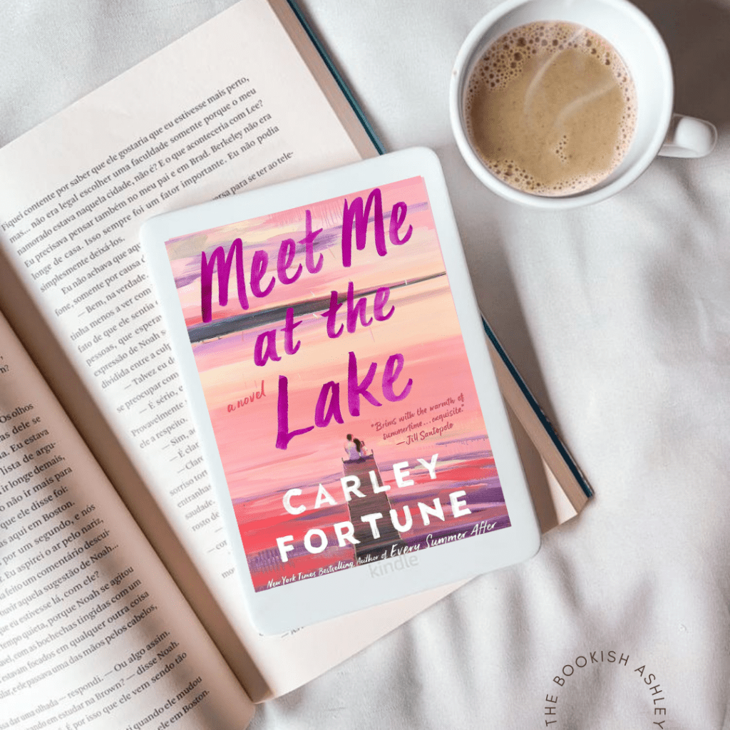 A Heartfelt Journey by the Lake: “Meet Me at the Lake” by Carley Fortune