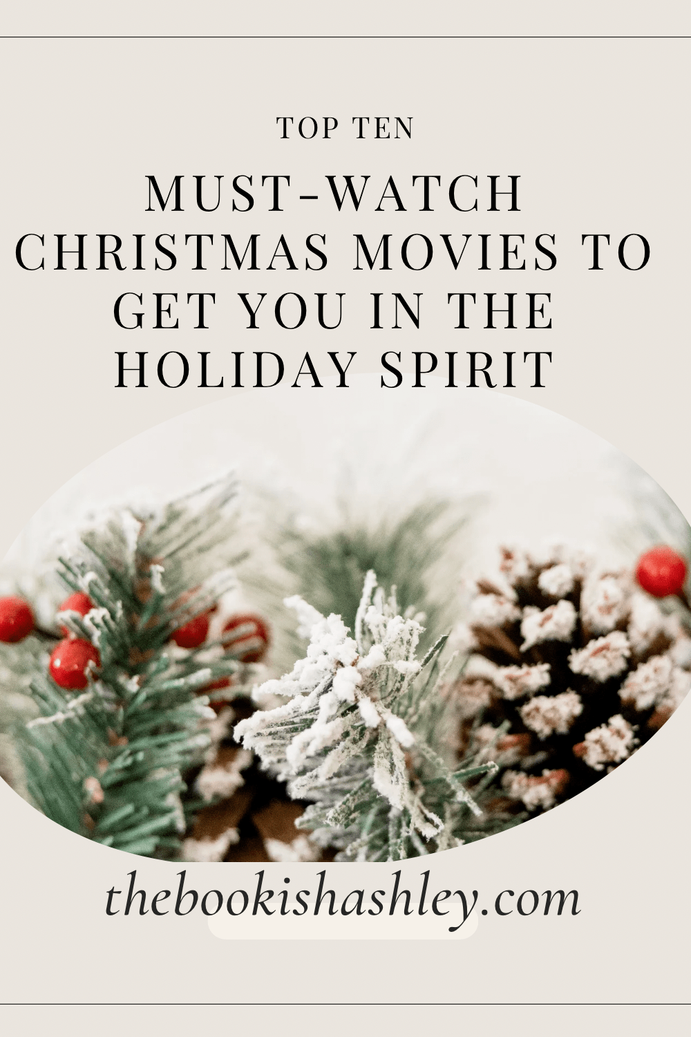 Top 10 Must-Watch Christmas Movies to Get You in the Holiday&nbsp;Spirit