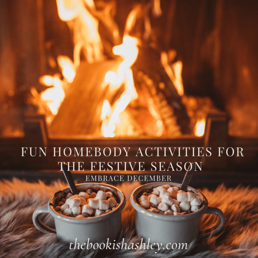 Embrace December: Fun Homebody Activities for the Festive&nbsp;Season