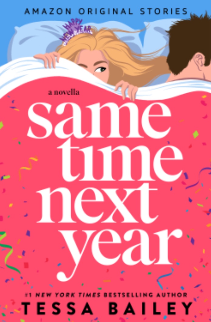 A Sizzling Start: ‘Same Time Next Year’ by Tessa&nbsp;Bailey