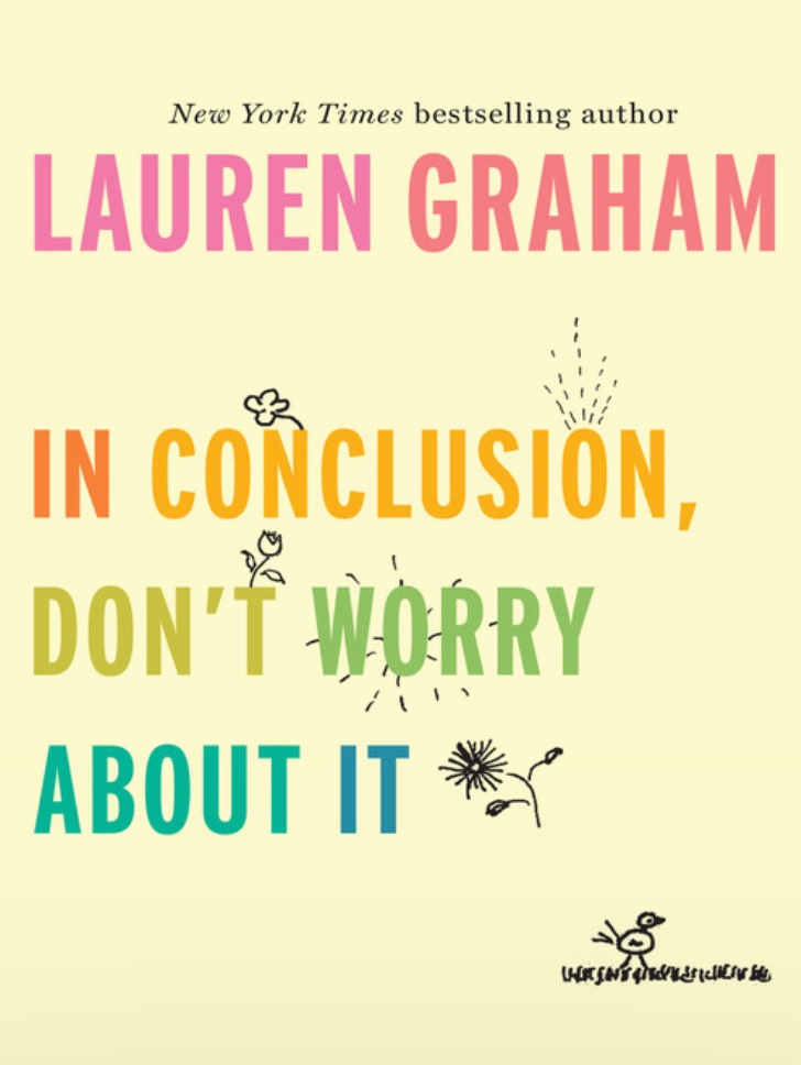 Navigating Life’s Journey: Lauren Graham’s Comforting Guide in ‘In Conclusion, Don’t Worry About&nbsp;It’