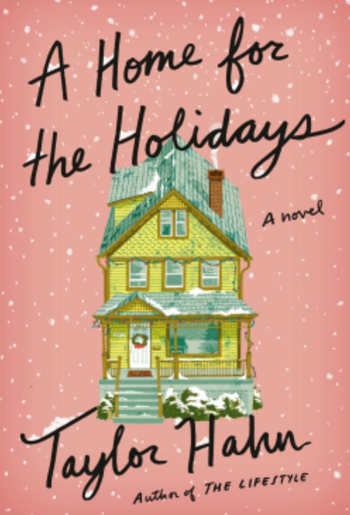 Unveiling Layers of Love and Loss: A Home for the Holidays by Taylor&nbsp;Hahn