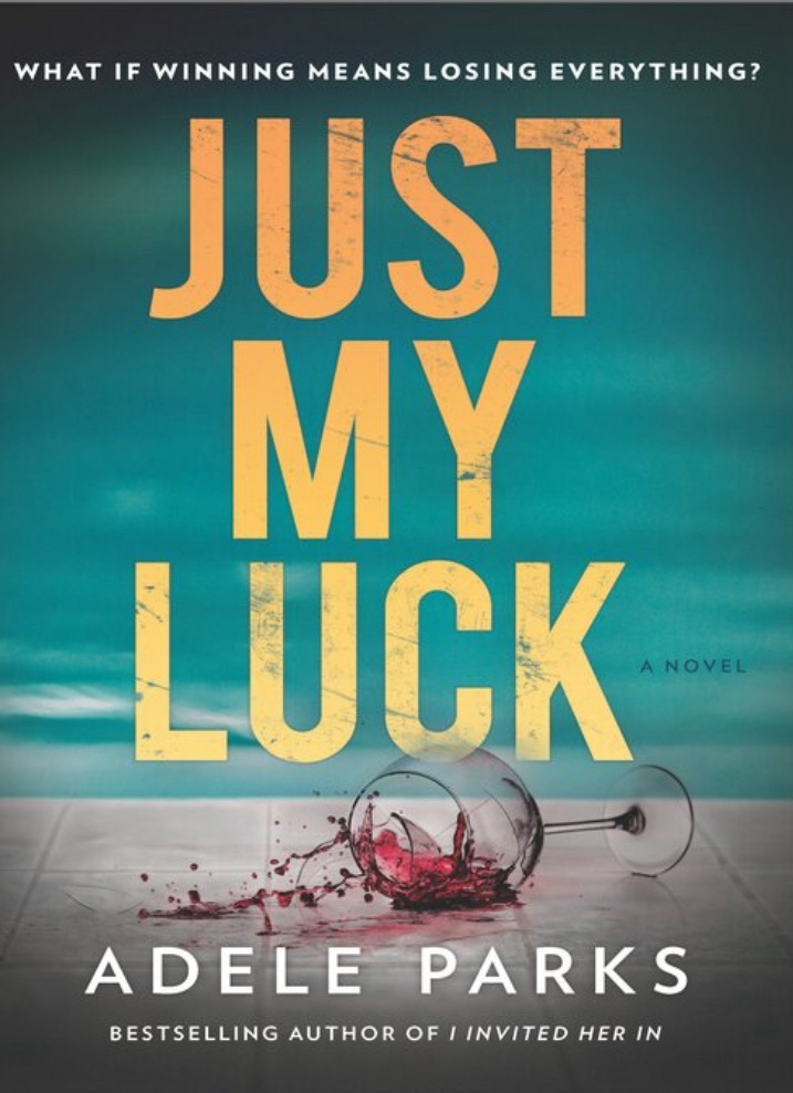 Book Review: Just My Luck by Adele&nbsp;Parks